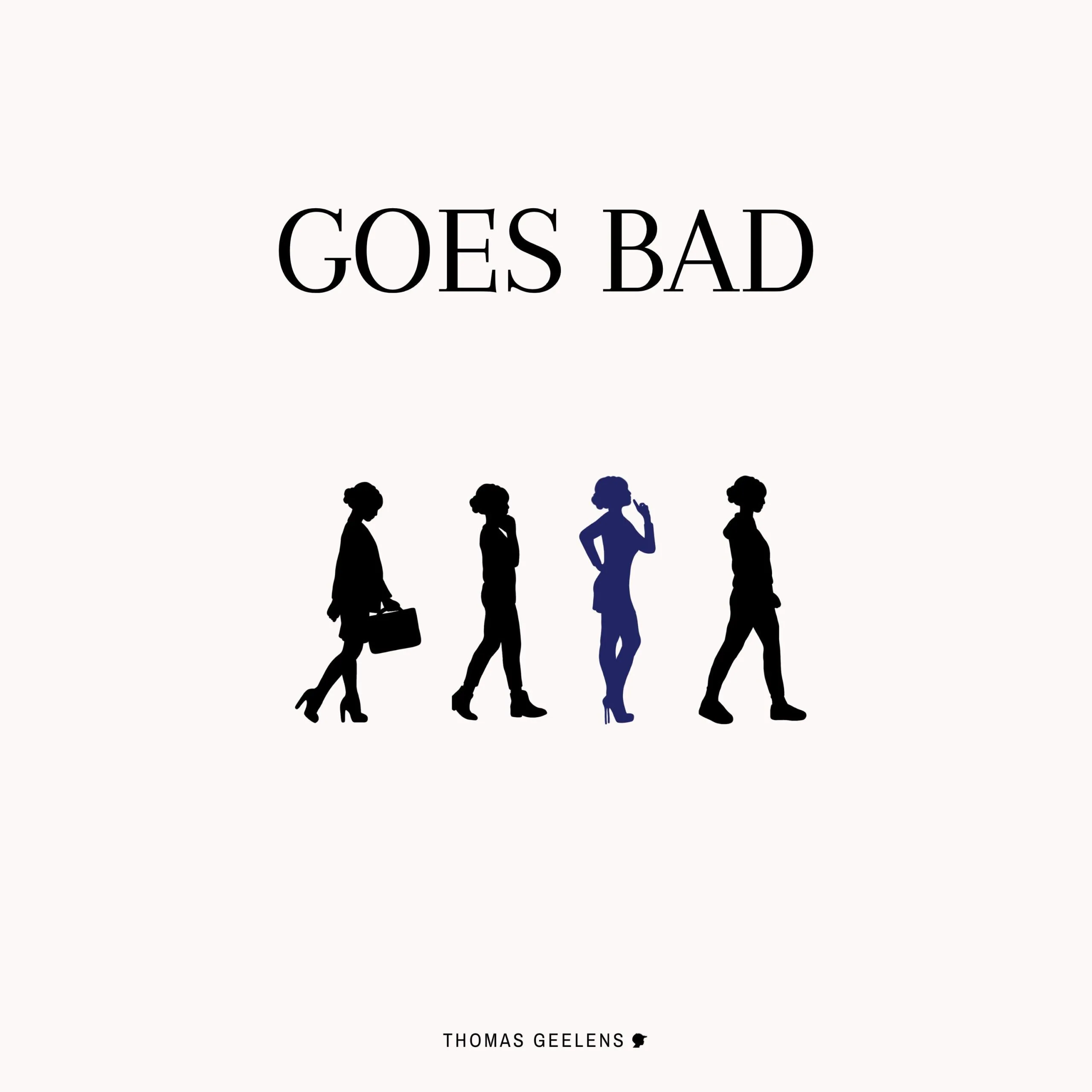Goes Bad
